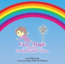 Image for Fairy Magic and the Healing Rainbow Colours