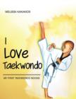 Image for I Love Taekwondo : My First Taekwondo Books
