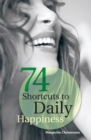 Image for 74 Shortcuts to Daily Happiness
