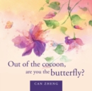 Image for Out of the Cocoon, Are You the Butterfly?