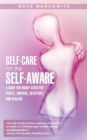 Image for Self-Care for the Self-Aware : A Guide for Highly Sensitive People, Empaths, Intuitives, and Healers