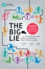 Image for Big Lie: . . . or Interpreting Your Global Customer&#39;S Inner Life for Profit