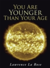 Image for You Are Younger Than Your Age