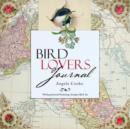 Image for Bird Lovers Journal : Writing Journal Featuring Antique Bird Art