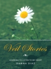 Image for Veil Stories: Learning to Listen to My Heart