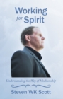 Image for Working for Spirit: Understanding the Way of Mediumship