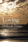 Image for Loving Difficult People at Difficult Times: A Path Towards Enlightenment