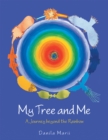 Image for My Tree and Me: A Journey Beyond the Rainbow
