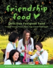 Image for Friendship Food: Delicious Feelgood Food, Free of Gluten, Yeast, Dairy, Egg and Refined Sugar