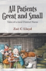 Image for All Patients Great and Small: Tales of a Rural District Nurse