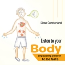 Image for Listen to Your Body: Empowering Children to Be Safe