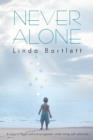 Image for Never Alone : A Story of Hope and Encouragement When Living with Adversity