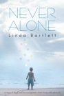 Image for Never Alone: A Story of Hope and Encouragement When Living with Adversity