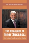 Image for Principles of Inner Success; How to Make Your Dreams Your Reality