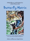 Image for Butterfly Matrix: A Daily Planner and Workbook for a More Positive Life