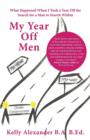Image for My Year Off Men : What Happened When I Took a Year Off the Search for a Man to Search Within