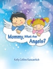 Image for Mommy, What Are Angels?