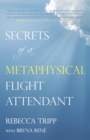 Image for Secrets of a Metaphysical Flight Attendant