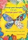 Image for Change Your Thoughts and You Change Your Life