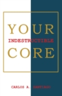 Image for Your Indestructible Core