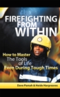 Image for Firefighting from Within: How to Master the Tools of Life Even During Tough Times