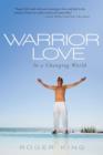 Image for Warrior Love : In a Changing World