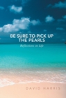 Image for Be Sure to Pick Up the Pearls