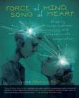 Image for Force of Mind, Song of Heart : Shaping Consciousness, Connection, and Compassionate Cooperation