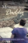 Image for Message from Daddy: Healing Your Heart After the Loss of a Loved One