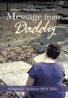 Image for Message from Daddy : Healing Your Heart After the Loss of a Loved One