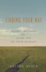 Image for Finding Your Way: Weekly Messages to Guide You on Your Journey