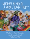 Image for &amp;quot;Whoever Heard of a Purple Happy Tree?&amp;quote