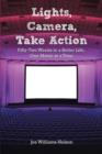 Image for Lights, Camera, Take Action : Fifty-Two Weeks to a Better Life, One Movie at a Time