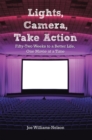 Image for Lights, Camera, Take Action: Fifty-two Weeks to a Better Life, One Movie at a Time