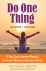 Image for Do One Thing      Feel Better\Live Better: 31 Easy Tips to Improve Physical, Emotional, Mental and Spiritual Vitality