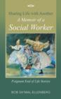 Image for Sharing Life with Another a Memoir of a Social Worker
