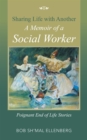 Image for Sharing Life With Another a Memoir of a Social Worker: Poignant End of Life Stories