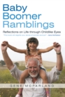 Image for Baby Boomer Ramblings: Reflections On Life Through Childlike Eyes