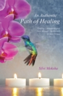 Image for Authentic Path of Healing: Finding Compassion and Faith Through Trauma and Chronic Illness