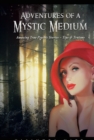 Image for Adventures of a Mystic Medium: Amazing True Psychic Stories - Tips &amp; Truisms