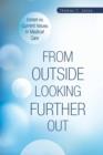 Image for From Outside Looking Further Out : Essays on Current Issues in Medical Care