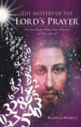 Image for Mystery of the Lord&#39;s Prayer: Do You Know What Your Mission in This Life Is?