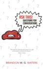 Image for Ask This! Questions for Conversations