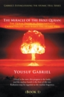 Image for Gabriel&#39;S Extinguishing the Atomic Hell Series: The Miracle of the Holy Quran: the Quran Predicts, Phenomenally Characterizes, and Averts the Atomic Hell (Book 1)