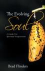 Image for The Evolving Soul : A Guide For Spiritual Progression