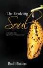 Image for Evolving Soul: A Guide for Spiritual Progression