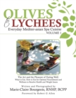 Image for Olives to Lychees Everyday Mediter-Asian Spa Cuisine Volume 1: What to Eat, How to Eat for Optimal Nourishment and Wellness to Resolve Health and Weight Issues