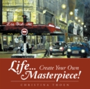Image for Life... Create Your Own Masterpiece!