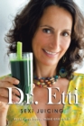 Image for Sexi Juicing: Dr. Etti&#39;S Simple Guide to Sexi and Juicy Living