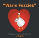 Image for &amp;quot;Warm Fuzzies&amp;quote: What Happened the Moment I Knew About You